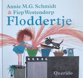 Floddertje - Annie M.G. Schmidt &amp; Fiep Westendorp