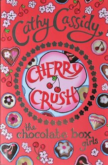The Chocolate Box Girls: Cherry Crush - Cathy Cassidy