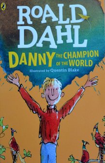 Danny the Champion of the World - Roald Dahl