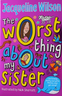 The Worst Thing About My Sister - Jacqueline Wilson