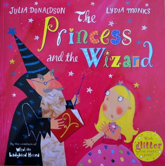 The Princess and the Wizard - Julia Donaldson & Lydia Monks