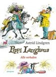 Pippi Langkous: Alle verhalen - Astrid Lindgren
