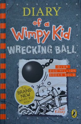 Diary of a Wimpy Kid: Wrecking Ball - Jeff Kinney