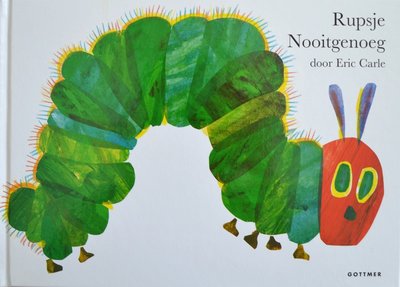 Rupsje Nooitgenoeg - Eric Carle