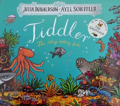 Tiddler: The story-telling fish - Julia Donaldson & Axel Scheffler