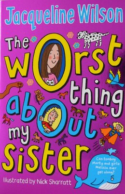 The Worst Thing About My Sister - Jacqueline Wilson